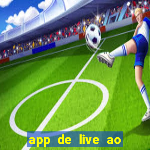 app de live ao vivo 18